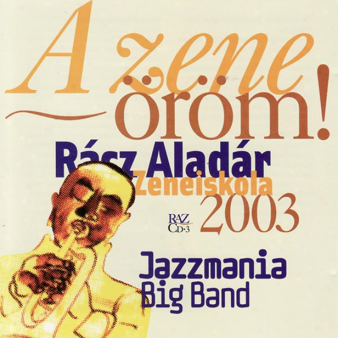 Musical Happyness: Racz Aladar Music Institute Budapest - Wind Band Matyasfld - Jazzmania Big Band