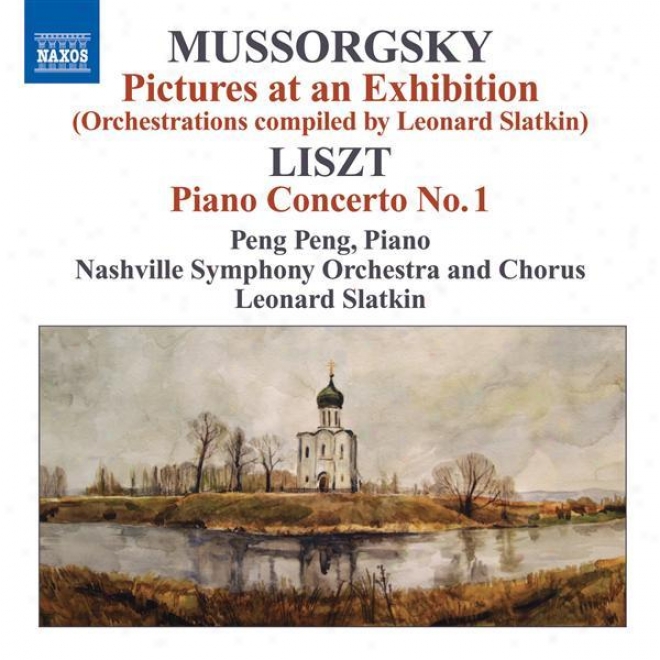 Mussorgey, M.: Pictures At An Exhibition (orchestrations Compiled By L. Slatkin) / Liszt, F.: Piano Concerto No. 1 p(eng Peng, L.