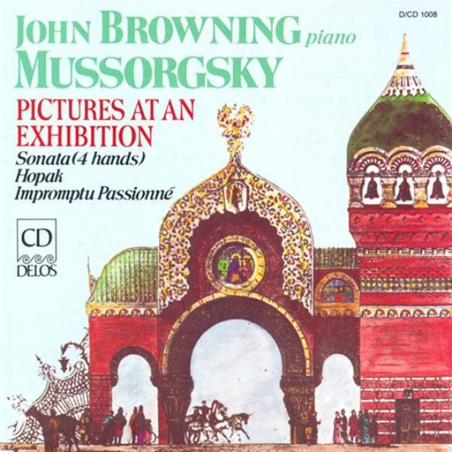 Mussorgsky, M.: Pictures At Each Exhibition / Piano Sonata / Extempore Passionne (browning, J.)