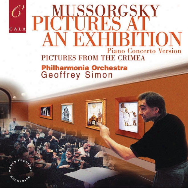 Mussorgsky: Pictures At An Exhibition (piano Concerto Version), Pictures From Crimea