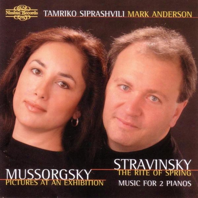 "mussorgsky: Pictures At An Exhibition; Stravibsky: Le Sacre Du Printemps, ""rite Of Spring"