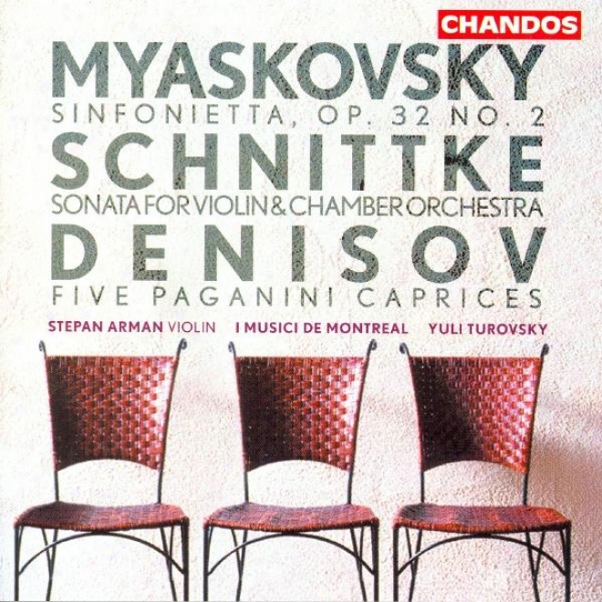 Myaskovsky: Sinfonietta In C Minor / Schnittke: Sonata No. 1 / Denisov: 5 Caprices Of Paganoni