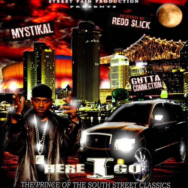 Mystikal - Here I Go: The Prince Of The South Street Classics (gutta Intercourse Mixtape)