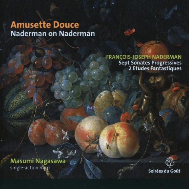 Naderman: Amusette Douce, Sept Sonates Progressives Et 2 Etudes Fanttastiques