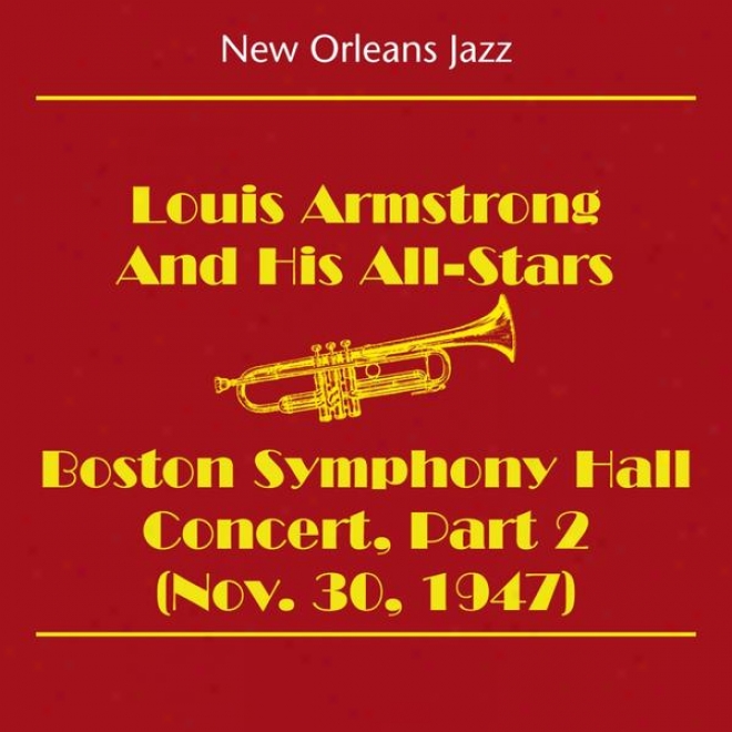 Recent Orleans Jazz & Dixieland Jazz (louis Armstrong And His All-stars - Boston Symphony Hall Concert Part 2 (nov. 30, 1947))