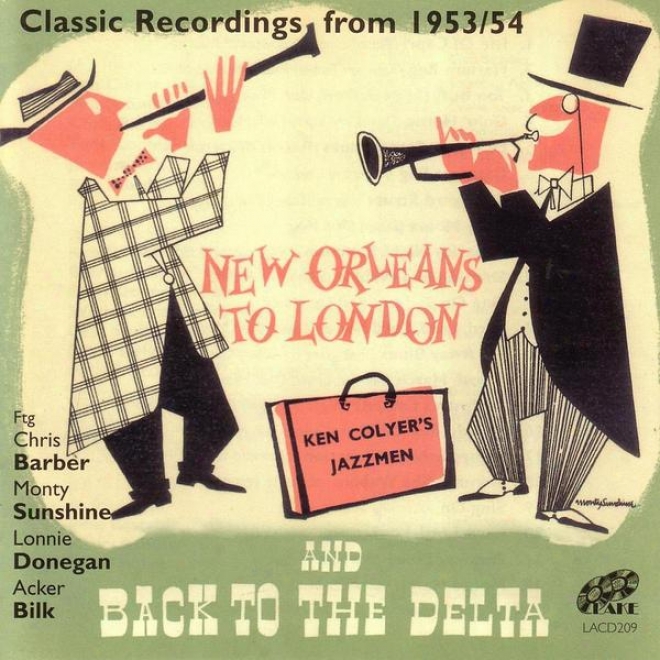 New Orleans To London And Back To The Delta - Classic Recordings From 1953/54