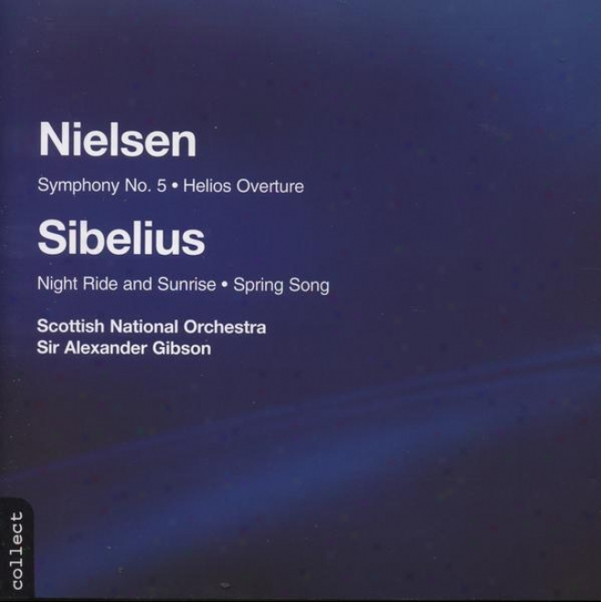 Nielsen:  Symphony No. 5; Helios Overture; Also Sibelius: Night Ride & Sunrise; Spring Song