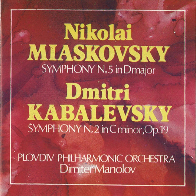 Nikolai Myaskovsky: Symphony N 5 In D Major, Op.18  Dmitri Kabalevsky: Symphony N 2 In C Minor, Op.19