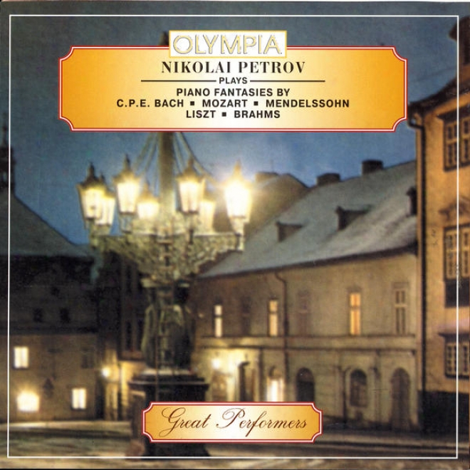 Nikolai Petrov Plays Piano Fantasies By C.p.e Bach, Mozart, Mendelssohn, Liszt, Brahms