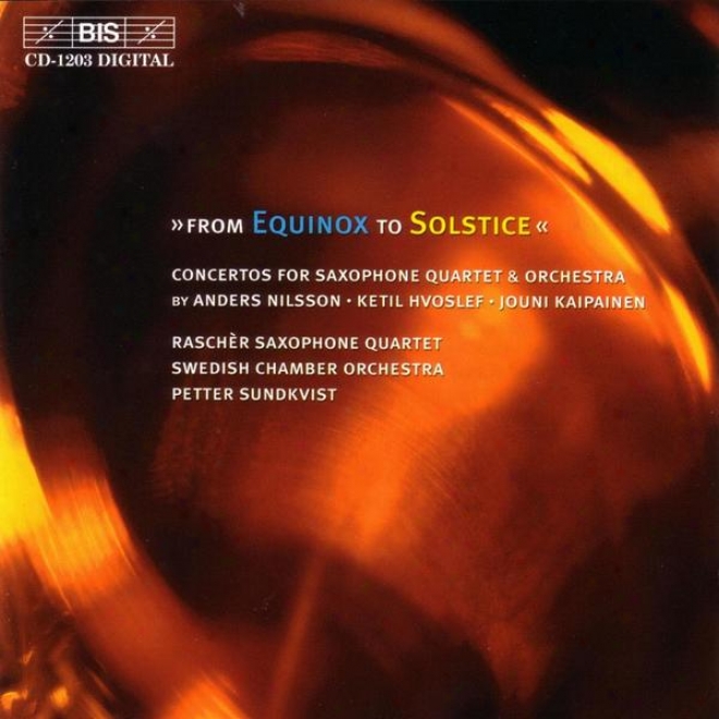 Nilsson / Hvoslef / Kaipainen: Concertos For Saxophone Quartet And Orchesrta