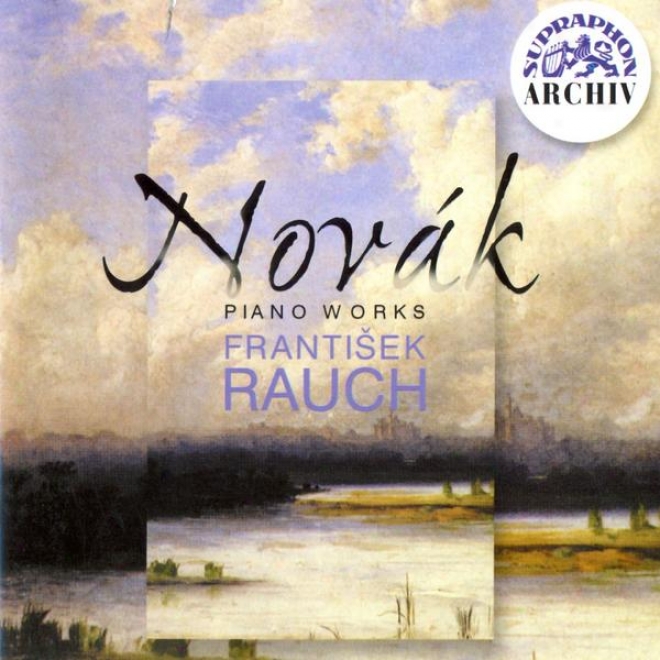 Novak : Piano Works / Sonatinas 1 - 6, Bagatelle, Op. 6, My May, Op. 20, Pan, Sonata Eroica