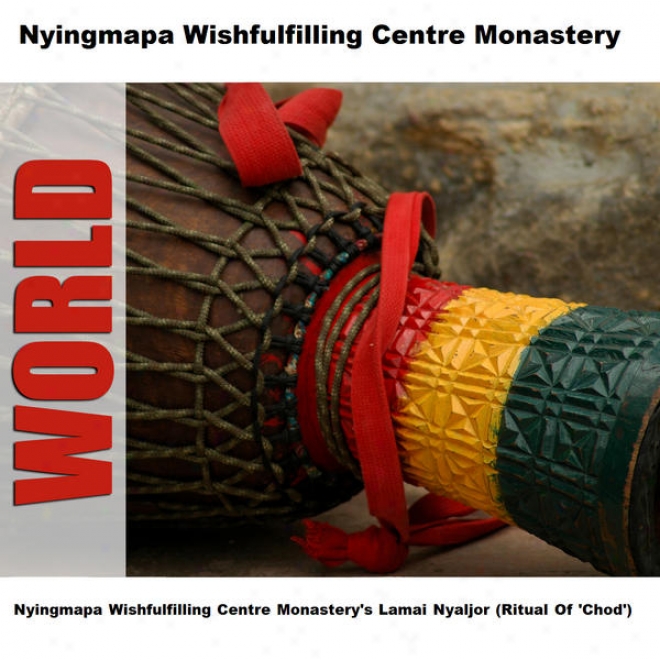 Nyingmapa Wishfulfilling Centre Monastery's Lamai Nyaljor (ritual Of 'chod')