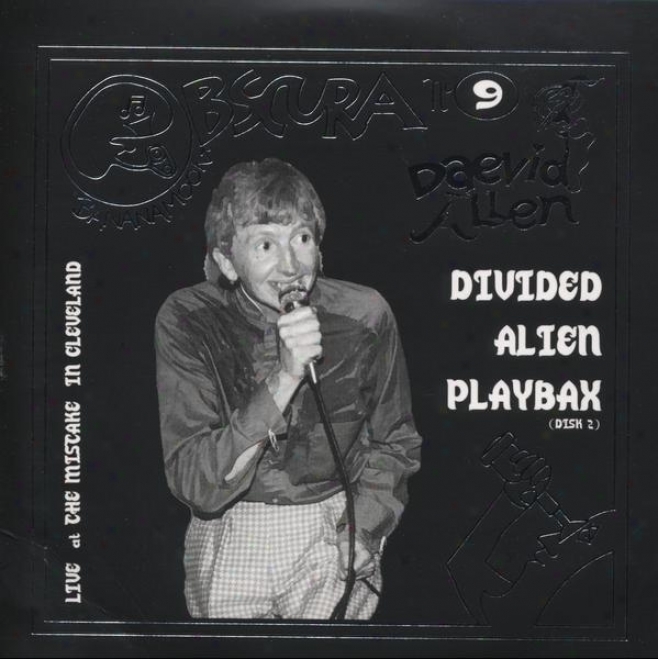 Obscura No. 9 Divided Alien Playbax -L ive At The Mistake In Cleveland (disk 2)