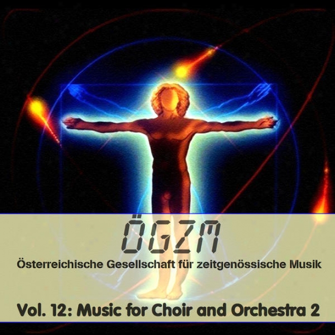 Oegxm Vol. 12: Music For Choir And Orchestra 2 - Werke Fr Gesangssolisten, Chor Und Orchester; Werner Hackl, Wolfgqng Mayrhofer