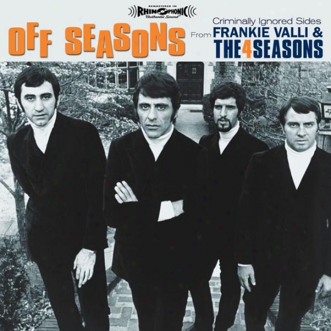 Off Seasons:: Criminally Ignored Sides From Frankie Valli & The Four Seasons