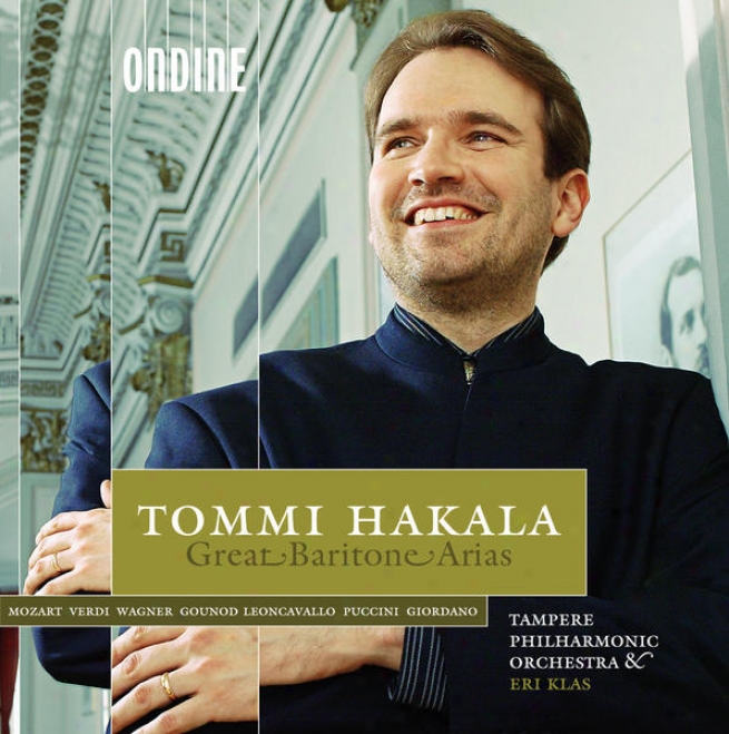 Opera Arias (baritone): Hakala, Tommi - Verdi, G. / Wagner, R. / Leoncavallo, R. / Puccini, G. / Giordano, U. / Gounod, C.f. / Moz