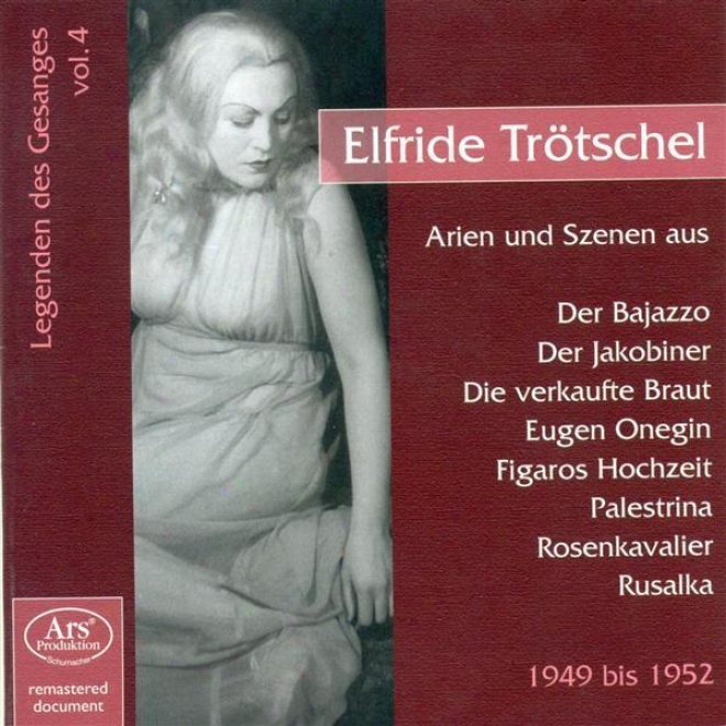 Opera Arias (soprano): Trotschel, Elfriede - Mozart, W.a. / Smetana, B. / Dvorak, A. / Tcuaikovsky, P.i. (legendary Singers, Vol.