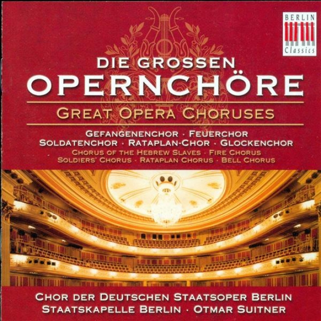Opera Choruses - Verdi, G. / Puccini, G. / Bizet, G. / Gounod, C.-f. / Mascaagni, P. / Leoncavallo, R. / Donizetti, G. (berlin Stat
