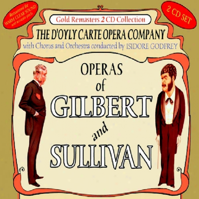 Operas Of Gilbert & Sullivan: Patience & The Mikafo (overture) / The Mikado (temainder)