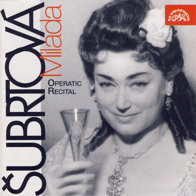 Operatic Recital / Dvorak / Smetana / Blodek / Foerster / Mozart... / M.subrtova