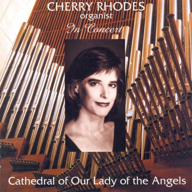 Organ Recital: Rhodes, Cherry - Grigny, N. / Scarlatti, A. / Liszt, F. / Mendelssohn, Felix / King, L. / Hampton, C. / Walter, M.j