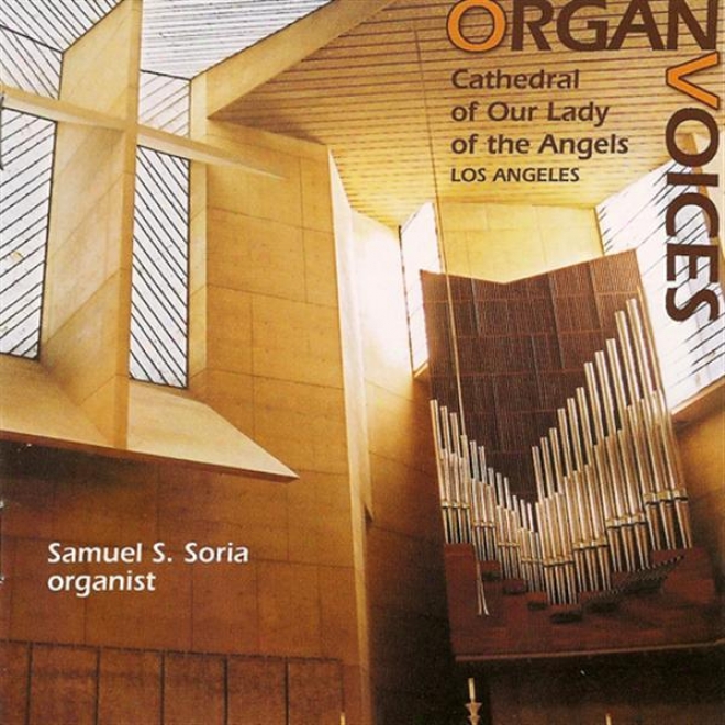 Medium Recital: Soria, Samuel - Dubois, T. / Lamarter, E. / Durufle, M. / Drayton, P. / Reuchsel, E. / Messiaen, O. (organ Voices)