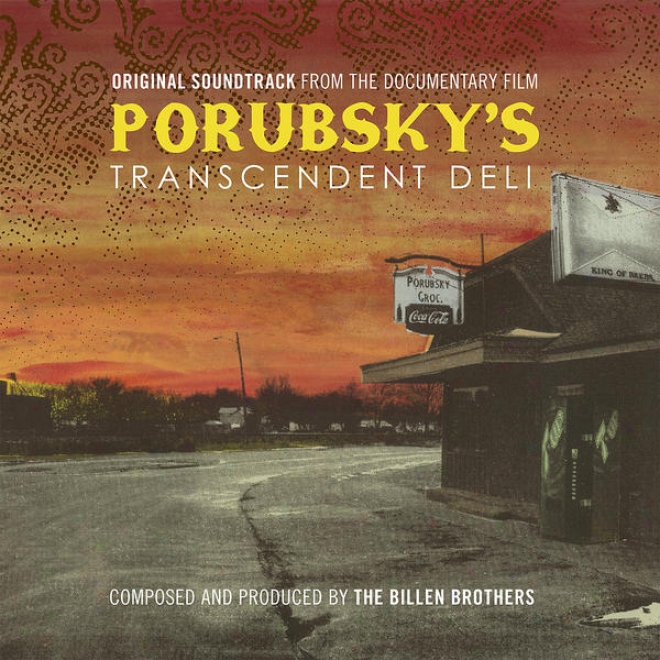 Original Soundtrack From The Documentary Film: Porubsky's Transcendent Deli