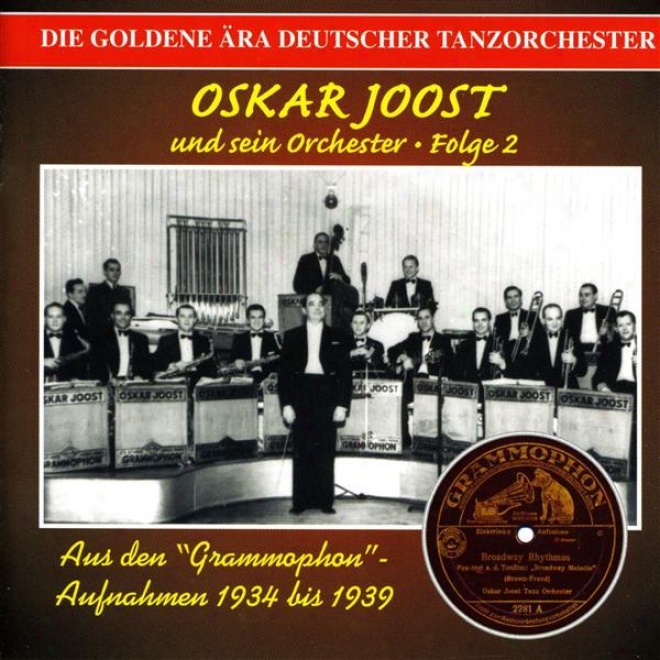 Oskar Joost Orchestra: Golden Epoch Of The German Dance Orchestra (1934-1939)