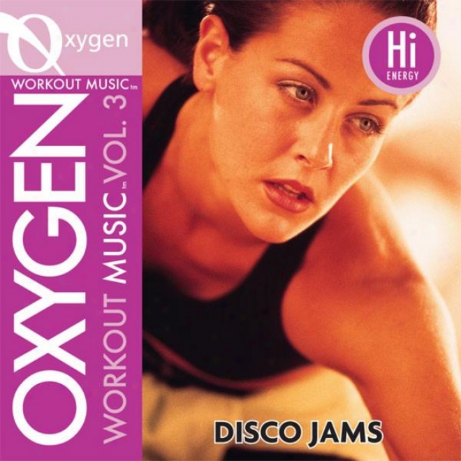 Oxygen Workout Music Vol. 3 - Disco Jamz- 122 Bpm For Running, Walking, Elliptical, Treadmill, Aerobics, Qualification