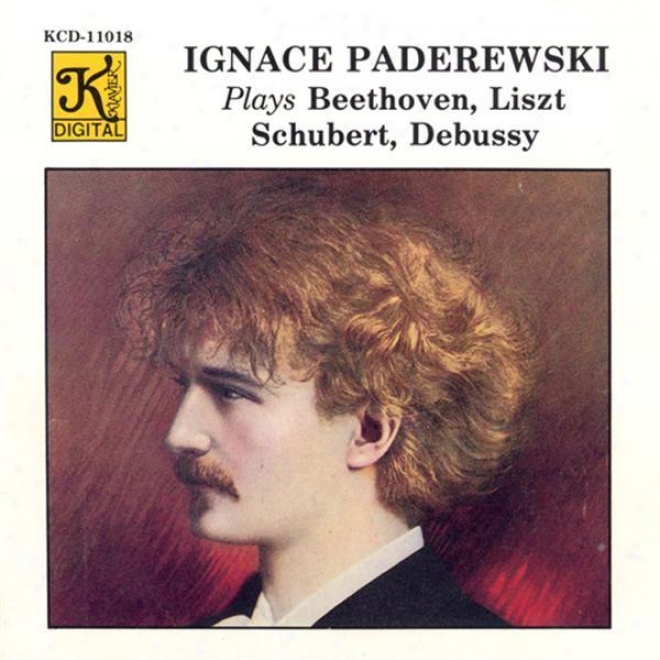 Paderewski, Ignace: Paderewski Plays Beethoven, Liszt, Schubert And Debussy (piano Rolls)