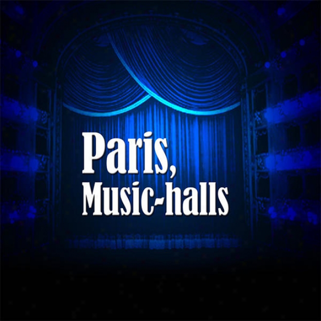 Paris Music-halls: L␙empire, L␙apollo, L␙olympia, L␙alhambra, Bobino␦