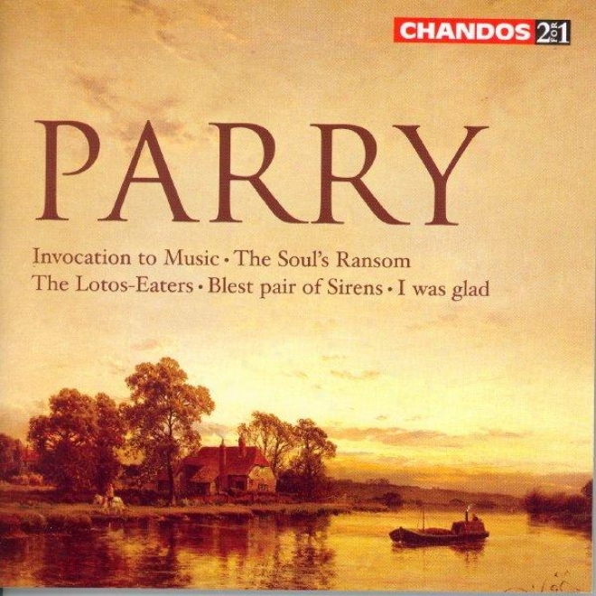 Parry: The Soul's Ransom / The Litos-eaters / Blesg Pair Of Sirens / Invocation To Music