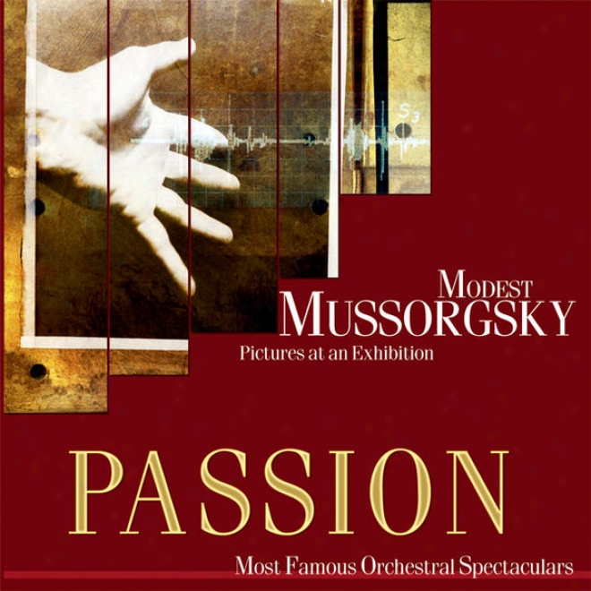 Passion: Most Famous Orchestal Spectaculars - Mussorgsky: Pictures At An Exhibition