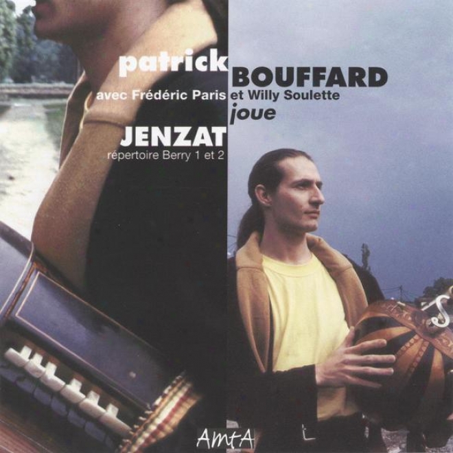 Patrick Bouffard Joue Jenzat, Rpertoire Berry 1 Et 2, Musique Traditionnelle Du Centre France