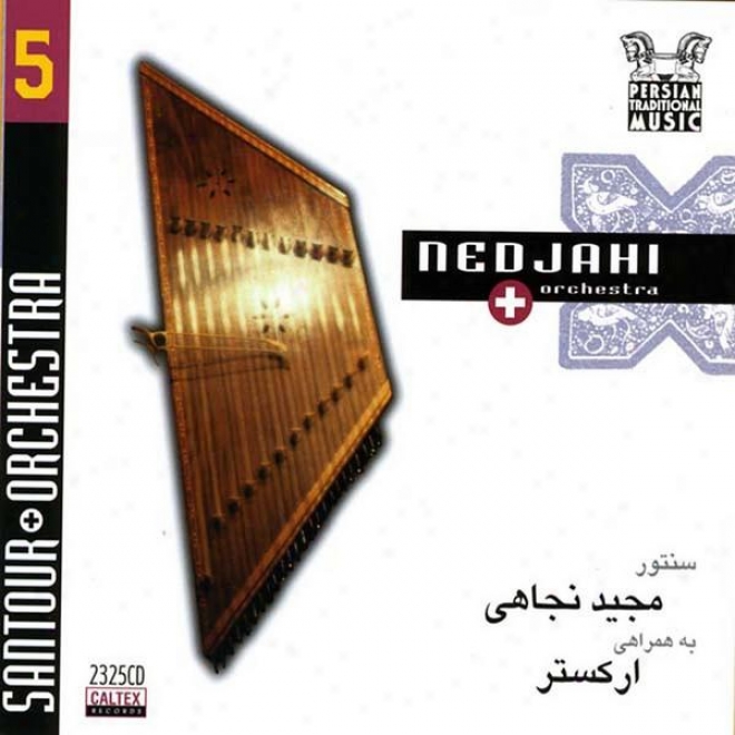 Persian Traditional Music, Vol 5 (instrumental - Santur-dulcimer & Orchestra)