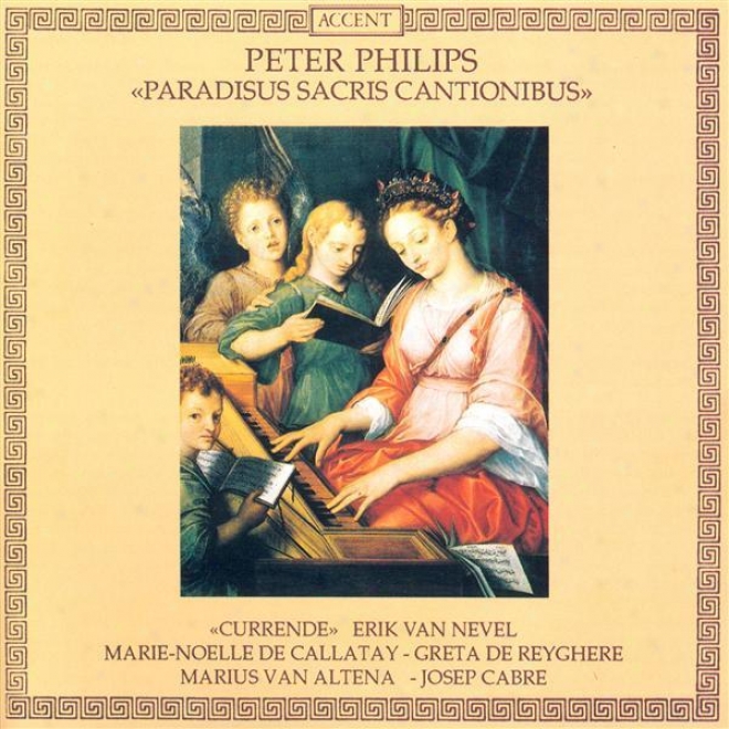 Philips, P.: Vocal Esnemble Music (paradisus Sacris Cantionibus) (currende Vocal Ensemble)