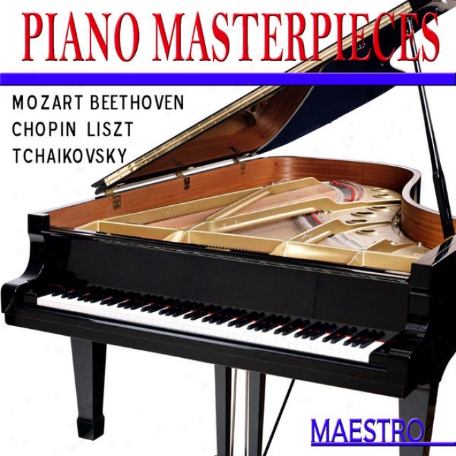 Piano Masterpieces: Mozart, Beethoven, Chopin, Liszt, Tchaikovsky And Others