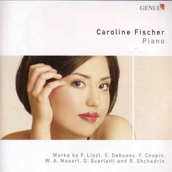 Pino Recital: Fischer, Caroline - Liszt, F. /  Scarlatti, D. / Mozart, W.a. / Debussy, C. / Shchedrin, R.k. / Chopin, F.