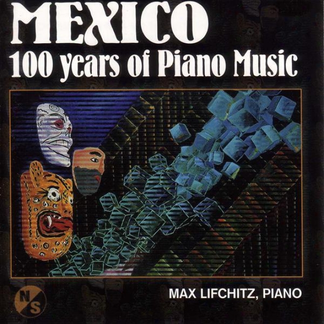 Piano Recital: Lifchitz, Max - Castro Herrera, R. / Ponce, M.m. / Chavez, C. / Moncayo, J.p. / Hernandez, M.e. (mexico - 100 Years