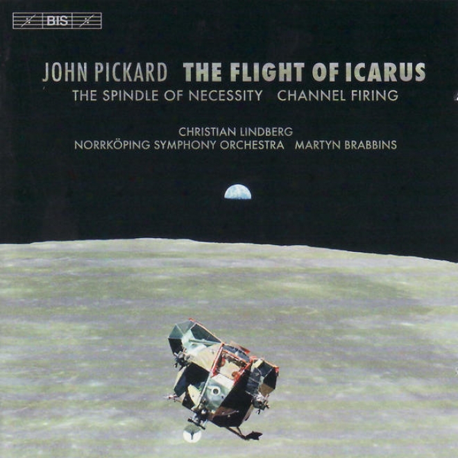 Pickard: Flight Of Icarus (the) / The Spindle Of Ndcessity / Channel Firing