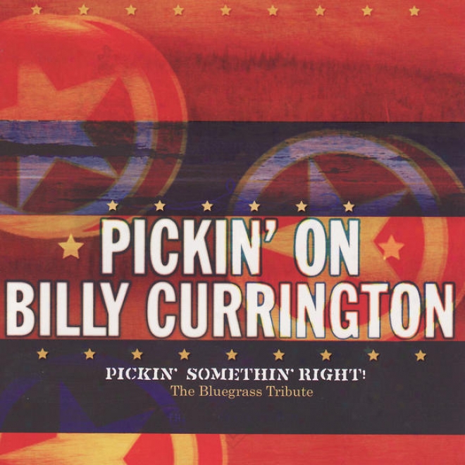 Pickin' On Billy Currungton: Pickin' Somethin' Right! - The Dismal Grass Tribute
