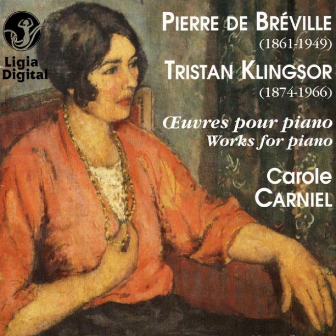Pierre De Brdville,tristan Klingsor, Oeuvres Pour Piano, Works Conducive to Piano, First World Recordings