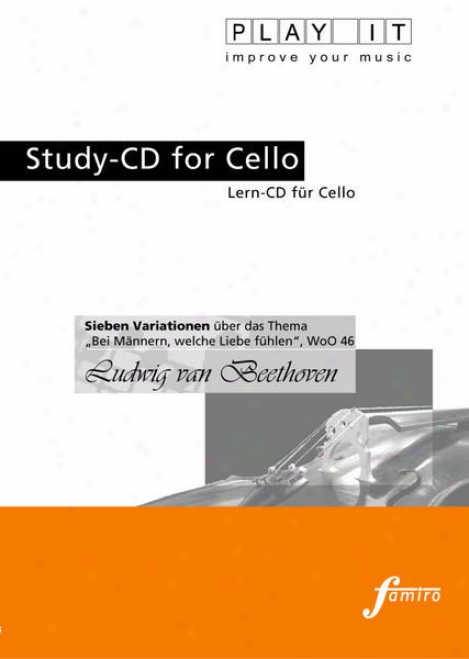 "play It - Study-cd For Cello: Ludwig Van Beethoven, Sieben Variationen über Das Thema ""bei Mnnern, Welche Liebee Fhlen"", Court 46"