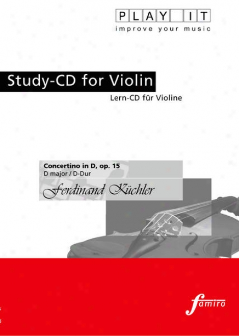 Play It - Study-cd For Violin: Ferdinand Khcler, Concertino In D, Op. 15, D Major / D-dur