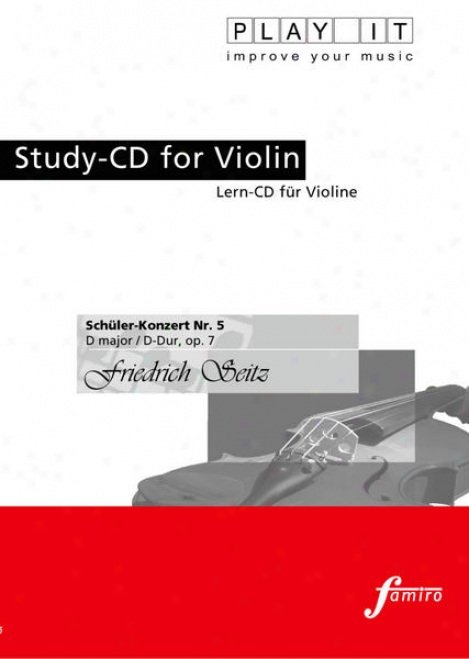 Play It - Study-cd For Violin: Friedrifh Seitz, Schler-konzert Nr. 5, D Major / D-dur, Op. 7