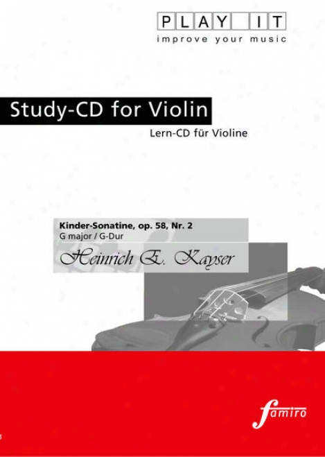 Play It - Study-cd Concerning Violin: Heinrich E. Kayser, Kinder-sonatine Op. 58, N. 2, G Major / G-dur