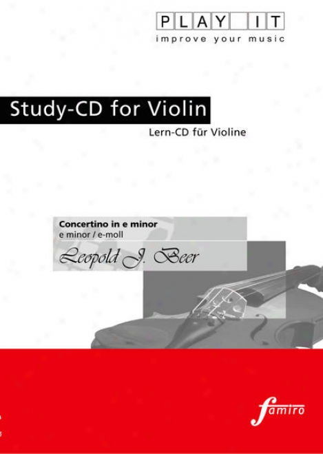 Play It - Study-cd For Violin: Leopold J. Beer, Concertino In E Minor, Op. 47, E Minor / E-moll
