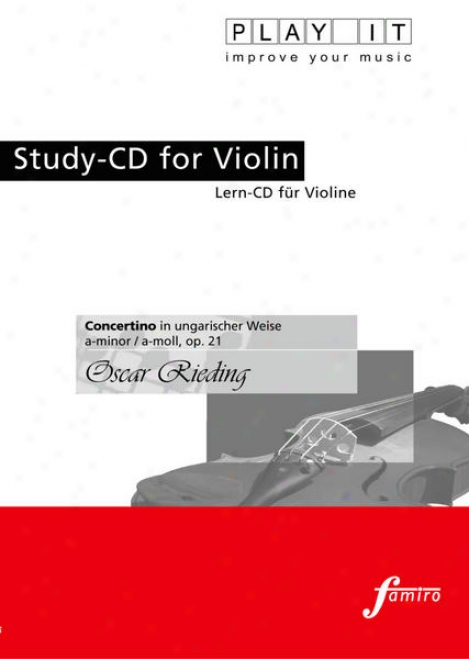 Play It - Study-cd For Violin: Oskar Rieding, Concertino In Ungarischer Weise, A-moll, Op. 21