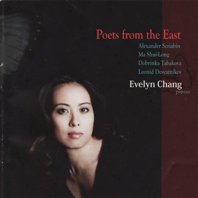 Poets From The East - Evelyn Shift Performs Scriabin, Shui-long, Tabakova, & Desyatnikov