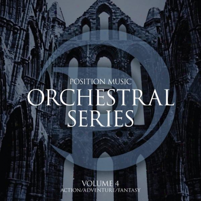 Position Music - Orchestral Series Vol. 4 - Action/adventure/fantasy (non-choir)